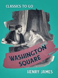 Title: Washington Square, Author: Henry James