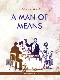 Title: A Man of means, Author: P. G. Wodehouse