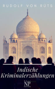 Title: Indische Kriminalerzählungen, Author: Rudolf von Rüts