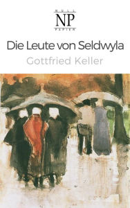 Title: Die Leute von Seldwyla: Novellen, Author: Gottfried Keller