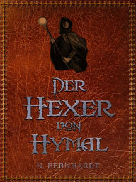 Title: Der Hexer von Hymal: Komplettausgabe aller 24 Teile, Author: N. Bernhardt