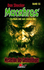 Title: Dan Shocker's Macabros 55: Mysterion, der Seelenfänger (5. Abenteuer mit Mirakel), Author: Dan Shocker