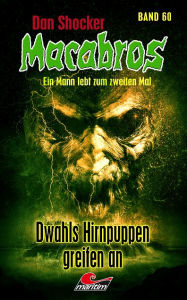Title: Dan Shocker's Macabros 60: Dwahls Hirnpuppen greifen an, Author: Dan Shocker