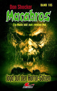 Title: Dan Shocker's Macabros 105: Jagd auf den Horror-Götzen (Gefangener in zwei Welten 5), Author: Dan Shocker