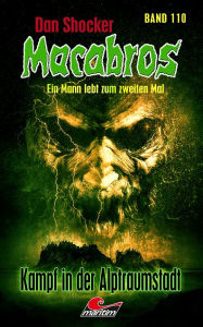 Title: Dan Shocker's Macabros 110: Kampf in der Alptraumstadt (Gefangener in zwei Welten 10), Author: Dan Shocker