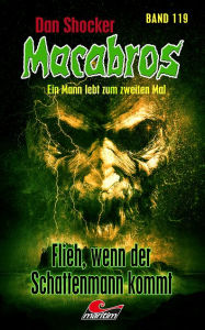 Title: Dan Shocker's Macabros 119: Flieh, wenn der Schattenmann kommt, Author: Dan Shocker