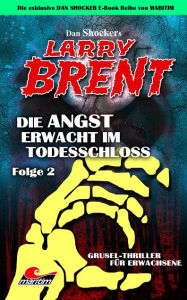 Title: Dan Shocker's LARRY BRENT 2: Die Angst erwacht im Todesschloss, Author: Dan Shocker