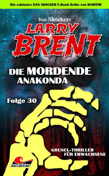 Dan Shocker's LARRY BRENT 30: Die mordende Anakonda