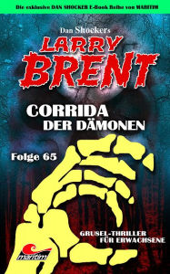 Title: Dan Shocker's LARRY BRENT 65: Corrida der Dämonen (Teil 1 von 3), Author: Dan Shocker