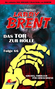 Title: Dan Shocker's LARRY BRENT 66: Das Tor zur Hölle, Author: Dan Shocker