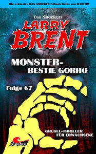 Title: Dan Shocker's LARRY BRENT 67: Monster-Bestie Gorho, Author: Dan Shocker
