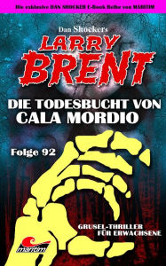 Title: Dan Shocker's LARRY BRENT 92: Die Todesbucht von Cala Mordio, Author: Dan Shocker