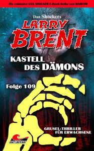 Title: Dan Shocker's LARRY BRENT 109: Kastell des Dämons, Author: Dan Shocker