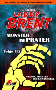 Title: Dan Shocker's LARRY BRENT 112: Monster im Prater, Author: Dan Shocker