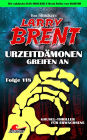 Dan Shocker's LARRY BRENT 118: Urzeitdämonen greifen an