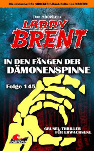 Title: Dan Shocker's LARRY BRENT 145: In den Fängen der Dämonenspinne, Author: Dan Shocker