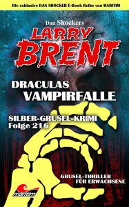 Title: Dan Shocker's LARRY BRENT 193: Silber-Grusel-Krimi 216 - Draculas Vampirfalle, Author: Dan Shocker