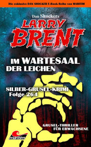 Title: Dan Shocker's LARRY BRENT 203: Silber-Grusel-Krimi 264 - Dr. X - Im Wartesaal der Leichen, Author: Dan Shocker