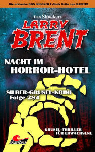 Title: Dan Shocker's LARRY BRENT 212: Silber-Grusel-Krimi 284 - Nacht im Horror-Hotel, Author: Dan Shocker