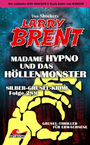 Title: Dan Shocker's LARRY BRENT 208: Silber-Grusel-Krimi 288 - Madame Hypno und das Höllenmonster, Author: Dan Shocker