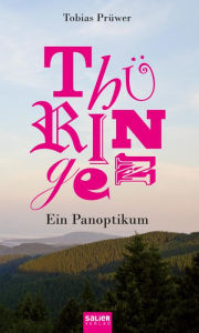 Title: Thüringen: Ein Panoptikum, Author: Tobias Prüwer