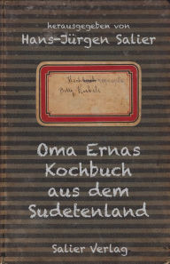 Title: Oma Ernas Kochbuch aus dem Sudetenland, Author: Betty Kubik