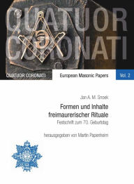 Title: Formen und Inhalte freimaurerischer Rituale: Festschrift zum 70. Geburtstag, Author: Jan A. M. Snoek