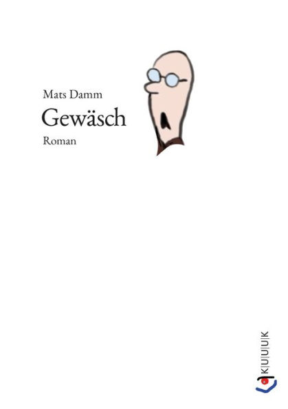 Gewäsch: Roman