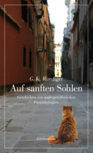 Title: Auf sanften Sohlen: Geschichten von außergewöhnlichen Freundschaften, Author: G.K. Ruediger