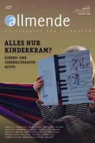 Title: 107. Ausgabe der allmende - Zeitschrift für Literatur: Alles nur Kinderkram? Kinder- und Jugendliteratur heute, Author: Hansgeorg Schmidt-Bergmann