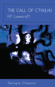 Title: The Call of Cthulhu (Serapis Classics), Author: H. P. Lovecraft