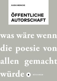 Title: Öffentliche Autorschaft, Author: Guido Meincke