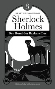 Title: Der Hund der Baskervilles: Der dritte Sherlock-Holmes-Roman - Leipziger Ausgabe, Author: Arthur Conan Doyle