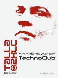 Title: Talla 2XLC: Am Anfang war der TechnoClub, Author: Andreas Tomalla