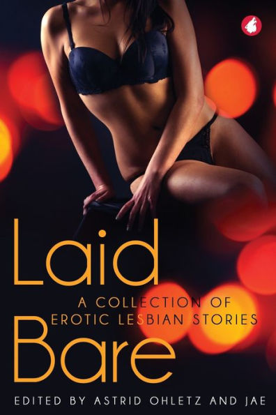 Laid Bare: A Collection of Erotic Lesbian Stories