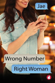 Title: Wrong Number, Right Woman, Author: Jae