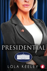 Title: Presidential, Author: Lola Keeley