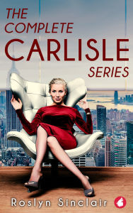 Title: The Complete Carlisle Series, Author: Roslyn Sinclair