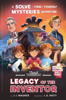 Legacy of the Inventor: A Timmi Tobbson Children's Adventure Book