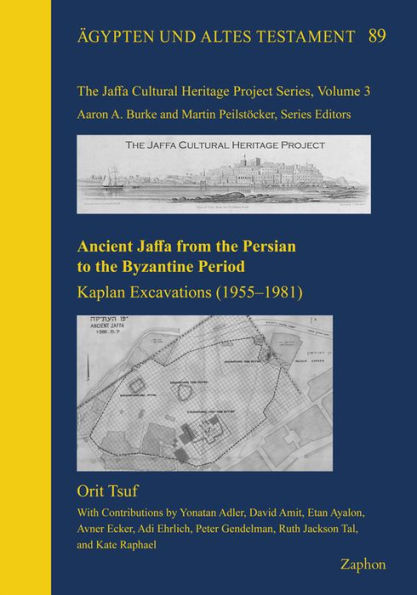 Ancient Jaffa from the Persian to the Byzantine Period: Kaplan Excavations (1955-1981)