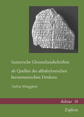 Sumerische Glossenhandschriften als Quellen des altbabylonischen hermeneutischen Denkens