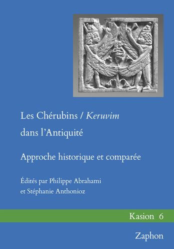 Les Cherubins / Keruvim dans l'Antiquite: Approche historique et comparee