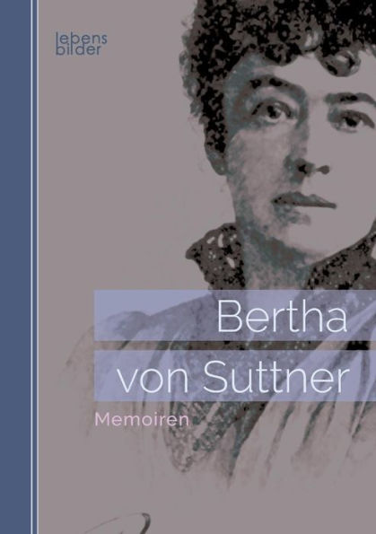 Bertha von Suttner: Memoiren