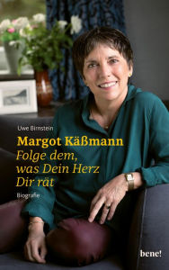 Title: Margot Käßmann: Folge dem, was Dein Herz Dir rät, Author: Uwe Birnstein