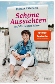 Title: Schöne Aussichten auf die besten Jahre, Author: Margot Käßmann