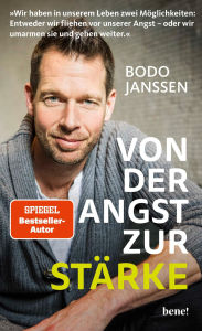 Title: Von der Angst zur Stärke: SPIEGEL Bestseller-Autor, Author: Bodo Janssen