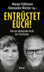 Entrüstet euch!: Von der bleibenden Kraft des Pazifismus