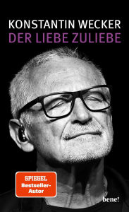 Title: Der Liebe zuliebe, Author: Konstantin Wecker