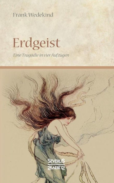 Erdgeist: Eine Tragödie in vier Aufzügen