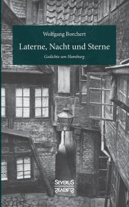 Title: Laterne, Nacht und Sterne: Gedichte um Hamburg, Author: Wolfgang Borchert